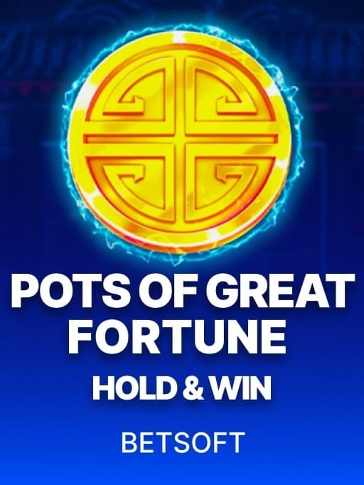Pots of Great Fortune - Hold & Win